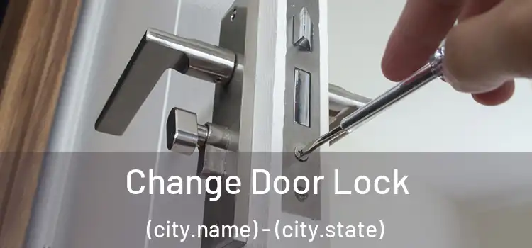  Change Door Lock (city.name) - (city.state)
