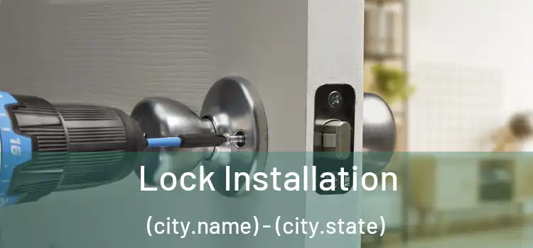  Lock Installation (city.name) - (city.state)